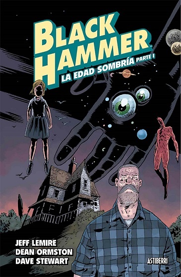 BLACK HAMMER 03. LA EDAD SOMBRIA. PARTE 1 