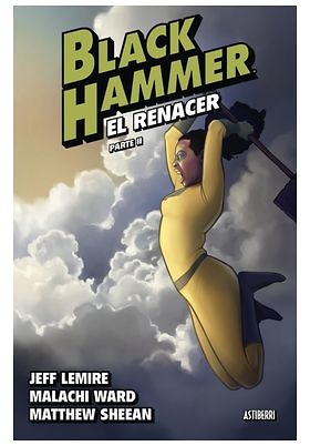 BLACK HAMMER 6 EL RENACER PARTE 2 