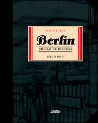 Berlin Libro 1: Ciudad de Piedras 