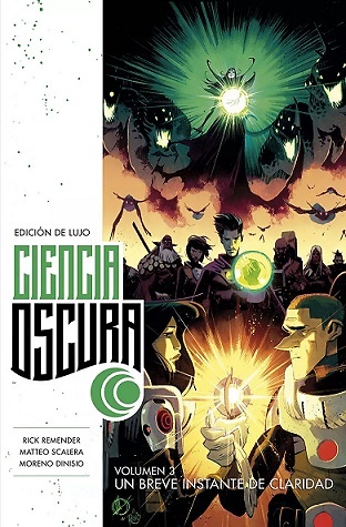 CIENCIA OSCURA EDICIÓN DE LUJO 3. UN BREVE INSTANTE DE CLARIDAD 