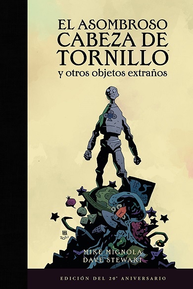 EL ASOMBROSO CABEZA DE TORNILLO Y OTROS OBJETOS EXTRAÑOS (EDICIÓN DEL 20º ANIVERSARIO) 