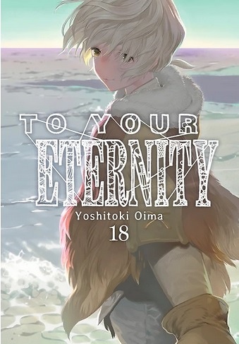 To Your Eternity, Vol. 18 