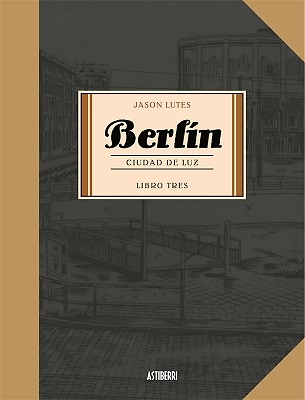 BERLIN CIUDAD DE LUZ. LIBRO TRES