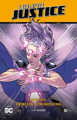 Young Justice vol. 02: Amatista, princesa de Mundogema (Perdidos en el Multiverso Parte 2)